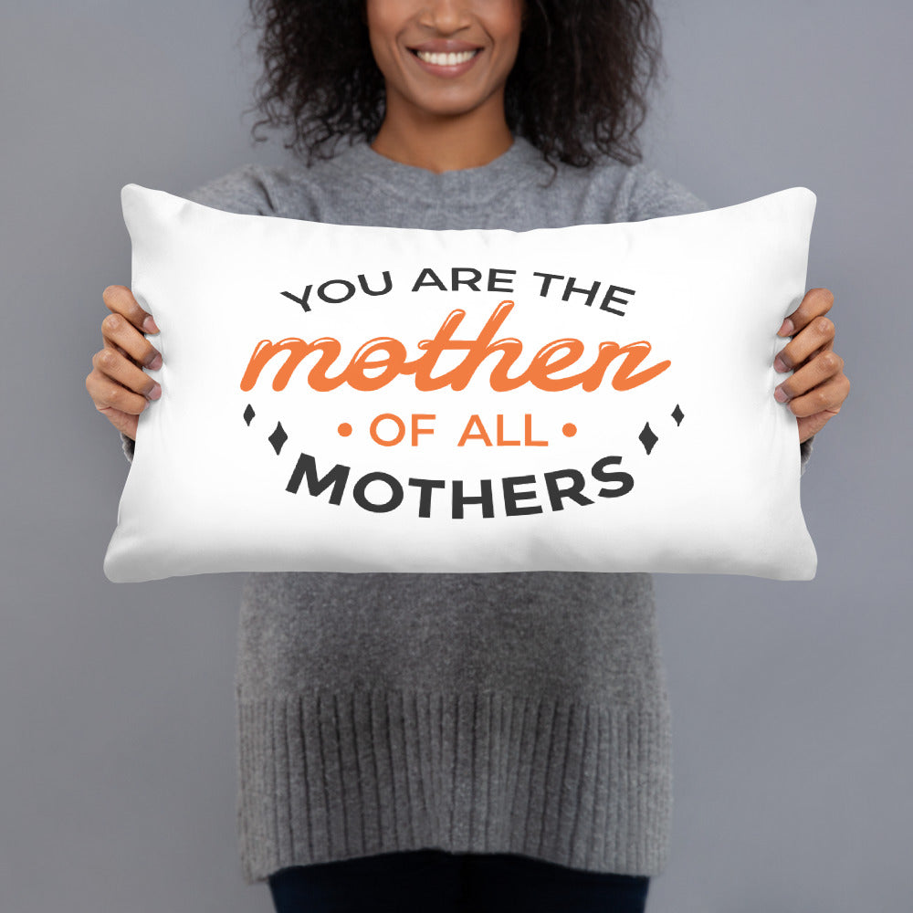 "Mother Of All Mothers" Throw Pillow