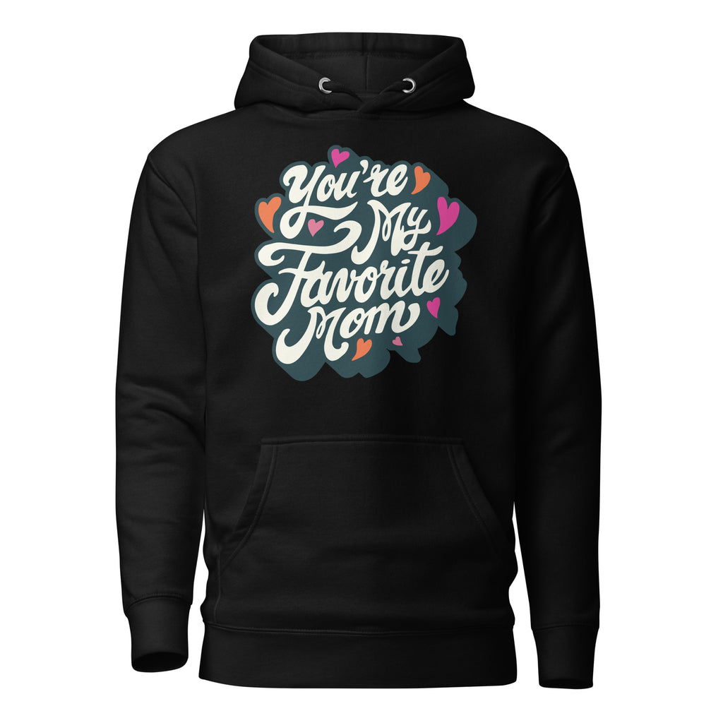 "You're My Favorite Mom" Women's Hoodie