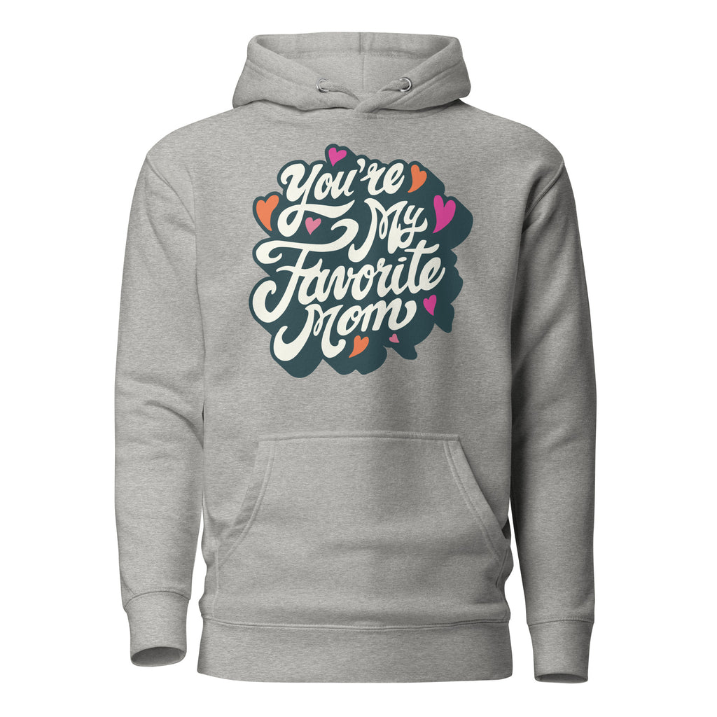 "You're My Favorite Mom" Women's Hoodie