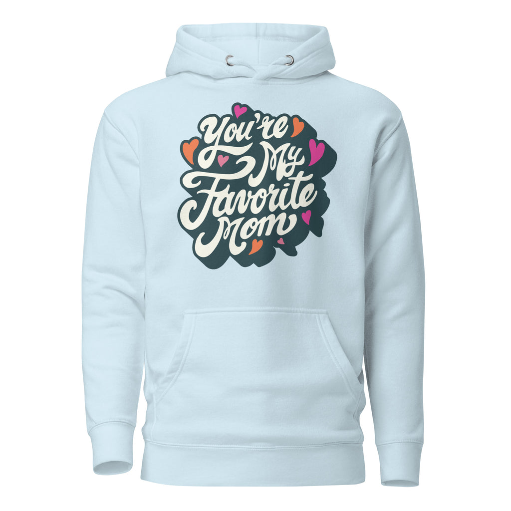 "You're My Favorite Mom" Women's Hoodie